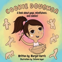 Cookie Doughga: A Book about yoga, mindfulness and cookies! 1098342291 Book Cover