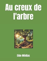 Au creux de l'arbre (French Edition) B0DVRLK1W1 Book Cover