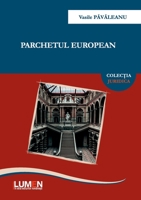 Parchetul European (Romanian Edition) 973166551X Book Cover