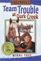 Team Trouble at Dark Creek (StableMates 2) (Stable Mates, 2) (Stable Mates, 2) 1550390821 Book Cover