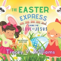 The Easter Express: Living the Love of Jesus B0C12KRNKW Book Cover