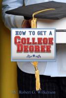 How to Get a College Degree 1500101095 Book Cover