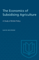 The Economics of Subsidising Agriculture; 1013421361 Book Cover