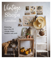 Vintage Shops London: Featuring more than 50 vintage shops, markets and stalls 1910258997 Book Cover