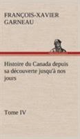 Histoire Du Canada Depuis Sa D�couverte Jusqu'� Nos Jours; Volume 4 3849133729 Book Cover