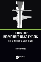 Ethics for Bioengineering Scientists 1032053542 Book Cover