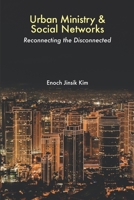 Urban Ministry and Social Networks: Reconnecting the Disconnected 1917059205 Book Cover