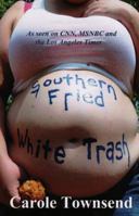 Southern Fried White Trash 0615533671 Book Cover