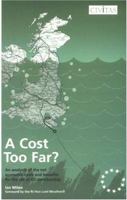 Cost Too Far: An Analysis Of The Net Economic Costs And Benefits For The Uk Of Eu Membership 1903386373 Book Cover