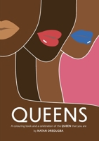 Queens: A colouring book and a celebration of the QUEEN that you are 1838327800 Book Cover
