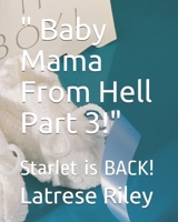 " Baby Mama From Hell Part 3!" Starlet is BACK!: World Premiere! 1674675062 Book Cover