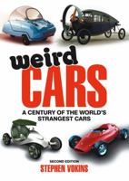 Weird Cars: A Century of the World's Strangest Cars 0857332376 Book Cover
