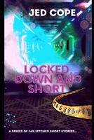 Locked, Down and Short B08YQM3WXM Book Cover