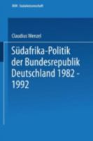 Südafrika Politik Der Bundesrepublik Deutschland, 1982 1992: Politik Gegen Apartheid? 3824441594 Book Cover