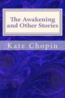 The Awakening: and Other Stories 1534852956 Book Cover