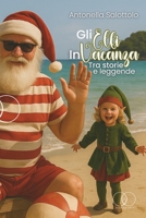 GLI ELFI IN VACANZA: tra storie e leggende (Italian Edition) B0FHVF5PBN Book Cover