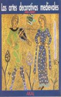 Artes Decorativas Medievales, Las (Spanish Edition) 8446010070 Book Cover
