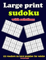 Large print sudoku with solutions : 100 medium to hard puzzles for adults , two per page: Large print sudoku with solutions : 100 medium to hard puzzles for adults B08Y3XRQF8 Book Cover