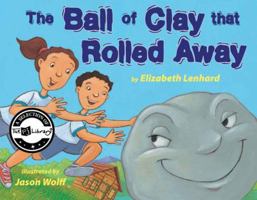 The Ball of Clay That Rolled Away 0761461426 Book Cover