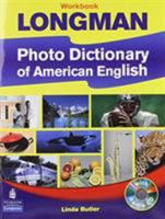 Longman Photo Dictionary Of American English (Workbook With Audio Cd) 0131947729 Book Cover