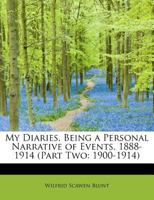 My Diaries: Being a Personal Narrative of Events, 1888-1914; Volume 2 1016710933 Book Cover