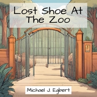 Lost Shoe At The Zoo B0CQ7FDBYM Book Cover