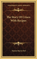 The Story Of Crisco With Recipes 1417965290 Book Cover