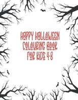 Happy Halloween coloring book for Kids 4-8: Halloween Coloring Books For Kids Ages 4-8,Happy halloween coloring book kids, Halloween coloring ... coloring Book (Kids Halloween Books) B08JH1C1C1 Book Cover