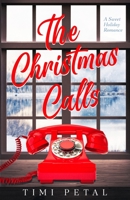 The Christmas Calls: A Sweet Holiday Romance B0BQ53XR96 Book Cover