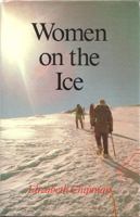 Women on the Ice: A History of Women in the Far South 0522843247 Book Cover
