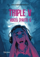 Triple V. Voces (parte 1) (Spanish Edition) B0GSKGX5SN Book Cover