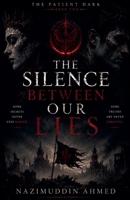 The Silence Between Our Lies (The Patient Dark) B0H6STBFZQ Book Cover