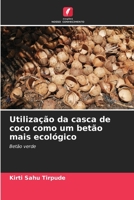 Utilização da casca de coco como um betão mais ecológico: Betão verde 6206036529 Book Cover