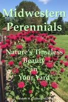 Midwest Perennials: Nature's Timeless Beauty in Your Yard B0F4N3TMSC Book Cover