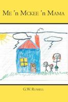 Me 'n Mckee 'n Mama 1419647822 Book Cover