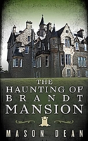 The Haunting of Brandt Mansion B09BYBFL4D Book Cover