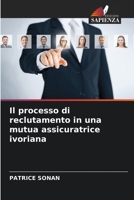 Il processo di reclutamento in una mutua assicuratrice ivoriana 6206069958 Book Cover