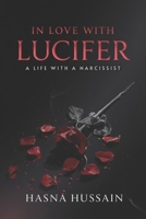 In Love with Lucifer: A Life with a Narcissist 1918352313 Book Cover