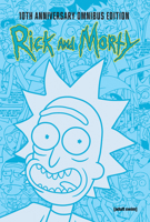 Rick and Morty 10th Anniversary Omnibus Vol. 1 (1) 1637157835 Book Cover