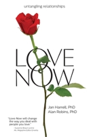 Love Now!: Untangling Relationships 0979548128 Book Cover
