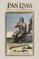 Pan Lives: Ancient God to Modern Icon 1918971005 Book Cover