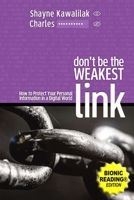 Don't Be The Weakest Link: How to Protect Your Personal Information in a Digital World 106919171X Book Cover