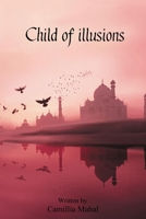 CHILD OF ILLUSIONS 1689263202 Book Cover