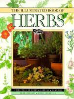 The Illustrated Book of Herbs: A Directory of Herbs, Gardens, Remedies, Aromatherapy and Home Cosmetics 0517184737 Book Cover