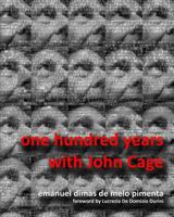 One Hundred Years with John Cage 1492284955 Book Cover
