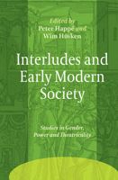 Interludes and Early Modern Society: Studies in Gender, Power and Theatricality (Ludus, 9) 9042023031 Book Cover