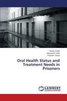 Oral Health Status and Treatment Needs in Prisoners 3659435929 Book Cover