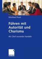 Fuhren Mit Autoritat Und Charisma: ALS Chef Souveran Handeln 3834944114 Book Cover