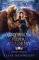 Gryphon Rider Academy 1 : Second Chance (a Young Adult Fantasy) 1954582323 Book Cover