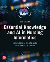 Essential Knowledge and AI in Nursing Informatics, Eighth Edition 1264699425 Book Cover